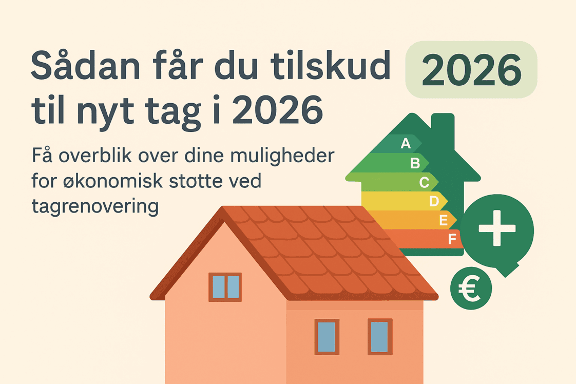 Sådan får du tilskud til nyt tag i 2026